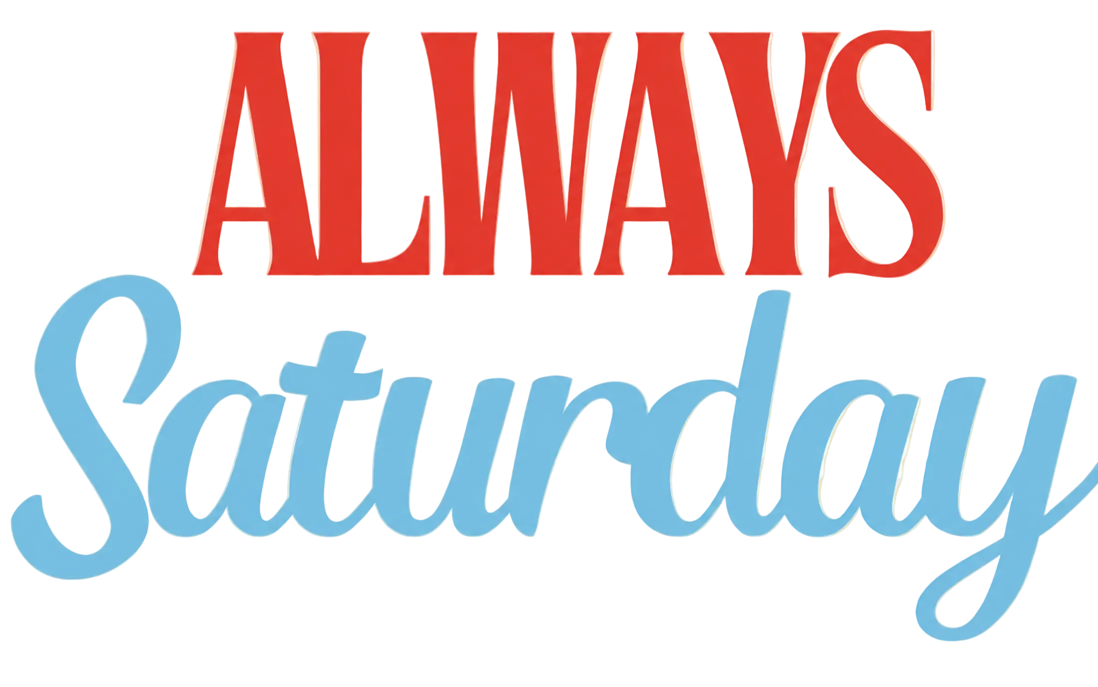 Always Saturday